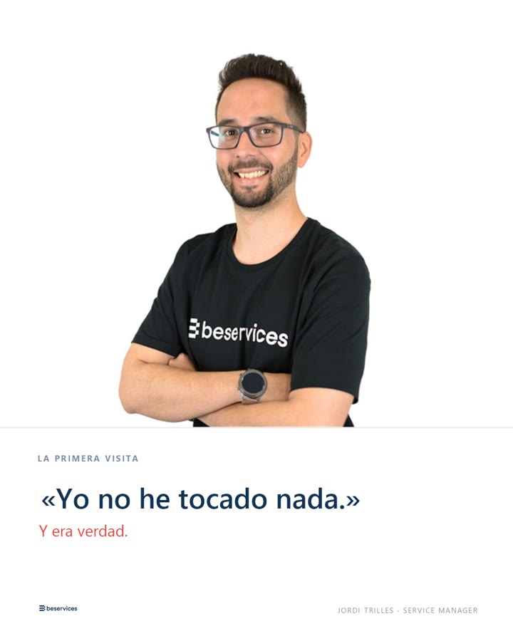 Jordi Trilles, con camiseta negra de BeServices, sonríe con los brazos cruzados sobre fondo blanco. Rótulo: «Yo no he tocado nada.» Y era verdad. Firma al pie: Jordi Trilles · Service Manager.